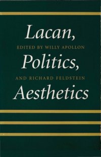 cover of the book Lacan, Politics, Aesthetics