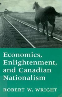 cover of the book Economics, Enlightenment, and Canadian Nationalism