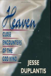 cover of the book Heaven: Close Encounters of the God Kind