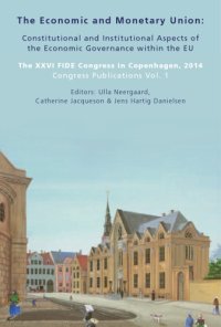 cover of the book The Economic and Monetary Union: Constitutional and Institutional Aspects of the Economic Governance within the EU: The XXVI FIDE Congress in Copenhagen, 2014