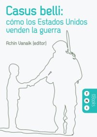 cover of the book Casus belli: cómo los Estados Unidos venden la guerra