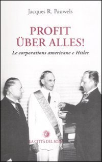 cover of the book Profit uber alles! Le corporations americane e Hitler