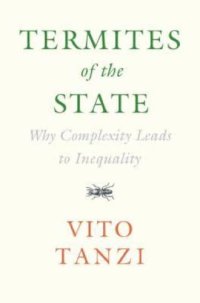 cover of the book Termites of the State: Why Complexity Leads to Inequality