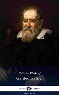 cover of the book Delphi Collected Works of Galileo Galilei