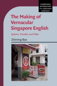 cover of the book The Making of Vernacular Singapore English: System, Transfer, and Filter