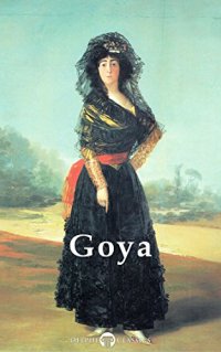 cover of the book Delphi Complete Paintings of Francisco de Goya (Illustrated)