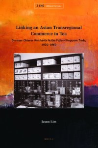 cover of the book Linking an Asian Transregional Commerce in Tea: Overseas Chinese Merchants in the Fujian-Singapore Trade, 1920–1960