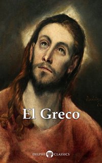 cover of the book Delphi Complete Works of El Greco (Illustrated)