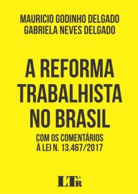 cover of the book A reforma trabalhista no Brasil: com os comentários à Lei n. 13.467/2017