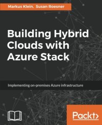 cover of the book Building Hybrid Clouds with Azure Stack: Implementing on-premises Azure infrastructure