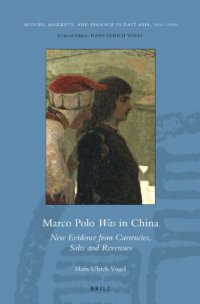 cover of the book Marco Polo  Was  in China: New Evidence from Currencies, Salts and Revenues