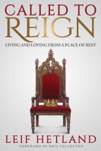 cover of the book Called to Reign: Living and Loving from a Place of Rest