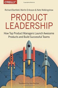 cover of the book Product Leadership: How Top Product Managers Launch Awesome Products and Build Successful Teams