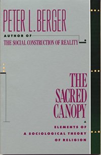 cover of the book The Sacred Canopy: Elements of a Sociological Theory of Religion