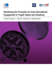 cover of the book Monitoring the principles for good international engagement in fragile states and situations : country report 1: Islamic Republic of Afghanistan