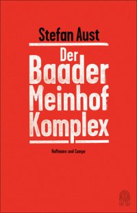 cover of the book Der Baader-Meinhof-Komplex: Erweiterte Neuausgabe