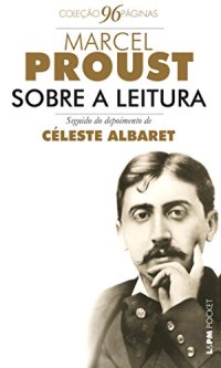 cover of the book Sobre a Leitura & Entrevista com Céleste Albaret