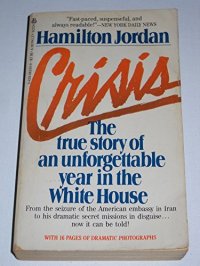 cover of the book Crisis: The true story of an unforgettable year in the White House