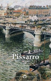 cover of the book Delphi Complete Paintings of Camille Pissarro (Illustrated)