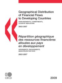 cover of the book Geographical Distribution of Financial Flows to Developing Countries 2009 : Disbursements, Commitments, Country Indicators.