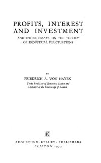 cover of the book Profits, Interest and Investment and Other Essays on the Theory of Industrial Fluctuations