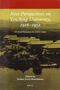 cover of the book New Perspectives on Yenching University, 1916–1952: A Liberal Education for a New China