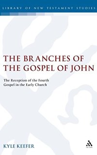 cover of the book The Branches of the Gospel of John: The Reception of the Fourth Gospel in the Early Church