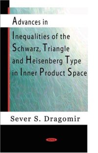 cover of the book Advances in Inequalities of the Schwarz, Triangle and Heisenberg Type in Inner Product Spaces