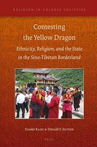 cover of the book Contesting the Yellow Dragon: Ethnicity, Religion, and the State in the Sino-Tibetan Borderland