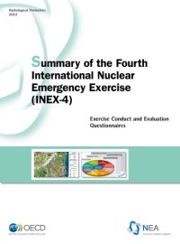 cover of the book Summary of the Fourth International Nuclear Emergency Exercise (INEX-4) : exercise conduct and evaluation questionnaires.