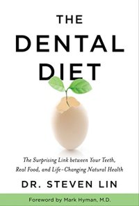 cover of the book The Dental Diet: The Surprising Link between Your Teeth, Real Food, and Life-Changing Natural Health