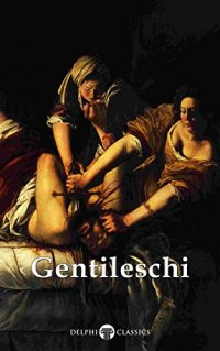 cover of the book Delphi Complete Works of Artemisia Gentileschi (Illustrated)