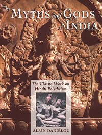 cover of the book The Myths and Gods of India: The Classic Work on Hindu Polytheism