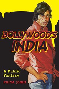 cover of the book Bollywood’s India: A Public Fantasy