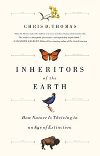 cover of the book Inheritors of the Earth: How Nature Is Thriving in an Age of Extinction