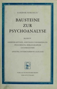 cover of the book Bausteine zur Psychoanalyse. Bd. IV: Gedenkartikel, Kritiken und Referate, Fragmente, Bibliographie, Sachregister