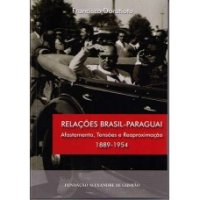 cover of the book Relações Brasil-Paraguai: Afastamento, tensões e reaproximação (1889-1954)