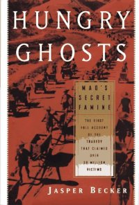 cover of the book Hungry Ghosts: Mao’s Secret Famine