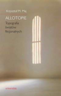 cover of the book Allotopie. Topografia światów fikcjonalnych