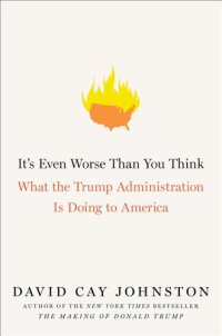 cover of the book It’s Even Worse Than You Think: What the Trump Administration Is Doing to America