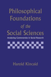 cover of the book Philosophical Foundations of the Social Sciences: Analyzing Controversies in Social Research