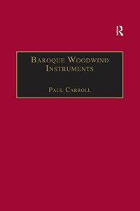 cover of the book Baroque Woodwind Instruments: a Guide to Their History, Repertoire and Basic Technique                                                                ...                                            "