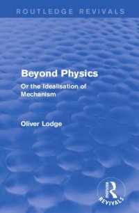 cover of the book Beyond Physics: Or the Idealisation of Mechanism