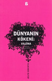 cover of the book Dünyanın ökeni: Vajina