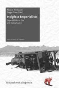 cover of the book Helpless Imperialists: Imperial Failure, Fear and Radicalization