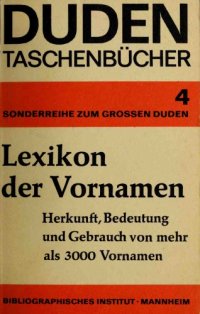 cover of the book Duden. Lexikon der Vornamen. Herkunft, Bedeutung und Gebrauch von mehr als 3000 Vornamen