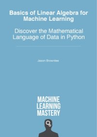 cover of the book Basics for Linear Algebra for Machine Learning - Discover the Mathematical Language of Data in Python