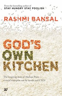 cover of the book God’s Own Kitchen: The Inspiring Story of Akshaya Patra - A Social Enterprise Run by Monks and CEOs