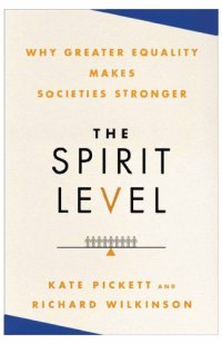 cover of the book The Spirit Level: Why Greater Equality Makes Societies Stronger