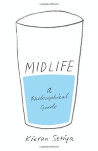 cover of the book Midlife: A Philosophical Guide